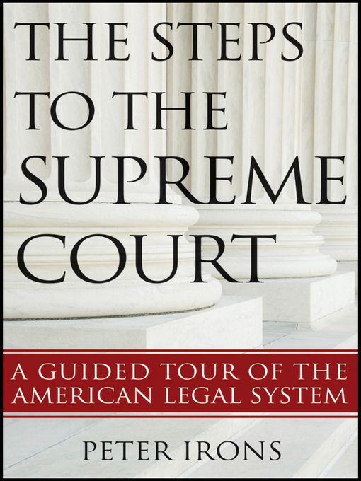 Title details for The Steps to the Supreme Court by Peter Irons - Available